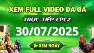 Xem lai video da ga CPC2 ngay 30 07 2025 tai Gacam67 1