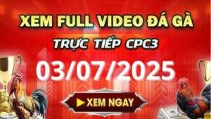 Xem lại video đá gà CPC3 ngày 03_07_2025 tại Gacam67